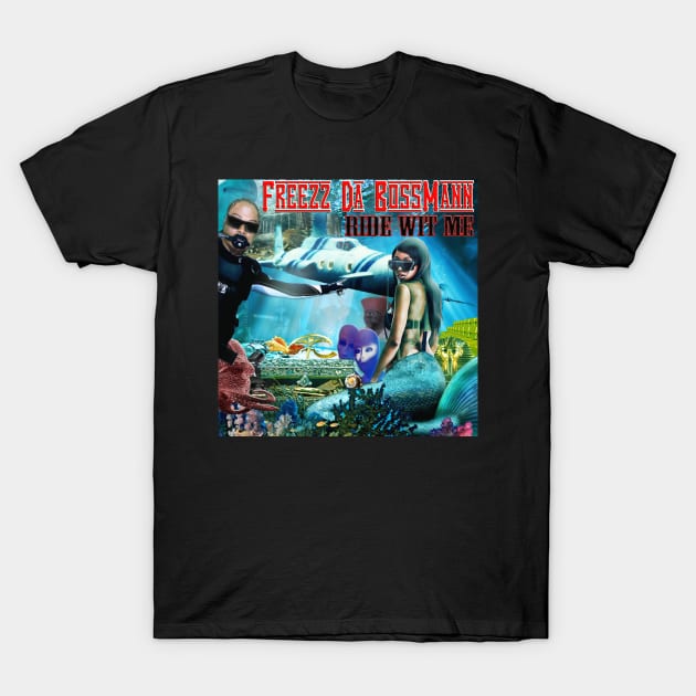 Freezz Da BossMann "Ride Wit Me" Album Cover T-Shirt by RTMG